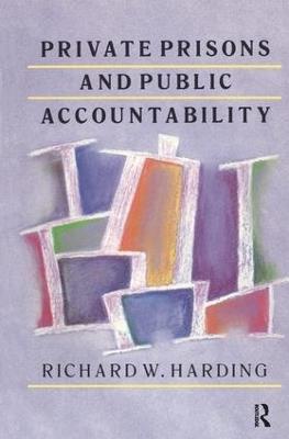 Private Prisons and Public Accountability - Richard Harding - cover