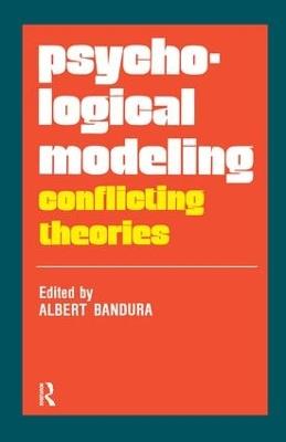 Psychological Modeling: Conflicting Theories - Albert Bandura - cover