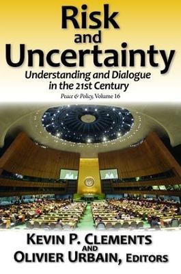Risk and Uncertainty: Understanding and Dialogue in the 21st Century - cover