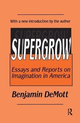 Supergrow: Essays and Reports on Imagination in America - cover