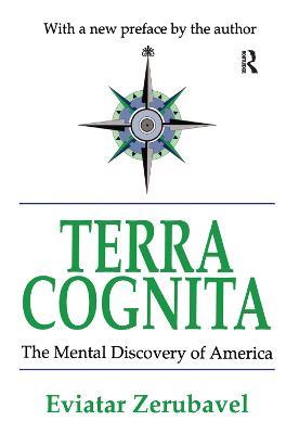Terra Cognita: The Mental Discovery of America - Eviatar Zerubavel - cover