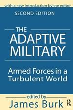 The Adaptive Military: Armed Forces in a Turbulent World