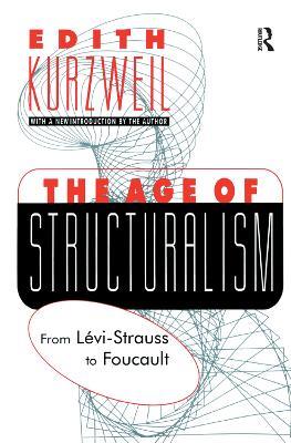 The Age of Structuralism: From Levi-Strauss to Foucault - cover