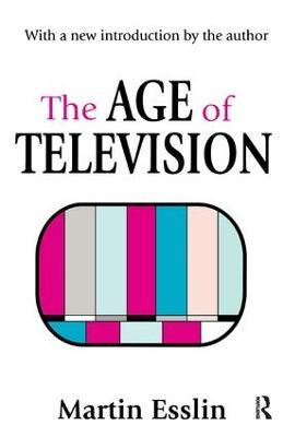 The Age of Television - Martin Esslin - cover