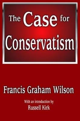 The Case for Conservatism - Francis Wilson - cover