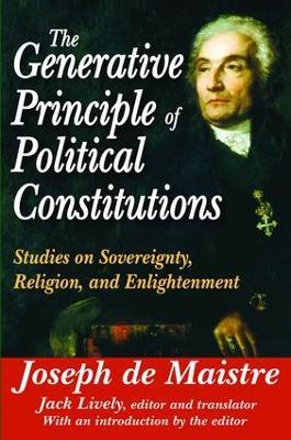 The Generative Principle of Political Constitutions: Studies on Sovereignty, Religion and Enlightenment - cover