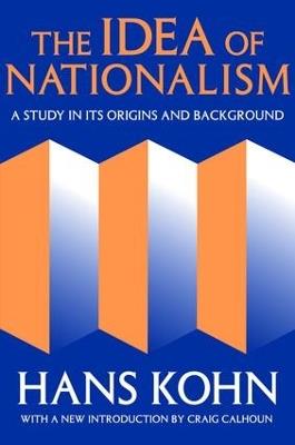 The Idea of Nationalism: A Study in Its Origins and Background - Hans Kohn - cover