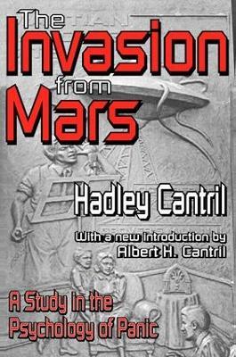 The Invasion from Mars: A Study in the Psychology of Panic - Hadley Cantril - cover