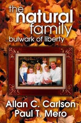 The Natural Family: Bulwark of Liberty - Allan C. Carlson - cover