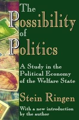 The Possibility of Politics: A Study in the Political Economy of the Welfare State - Stein Ringen - cover