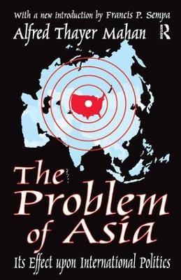 The Problem of Asia: Its Effect upon International Politics - Alfred Thayer Mahan - cover