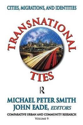 Transnational Ties: Cities, Migrations, and Identities - Michael Peter Smith,John Eade - cover