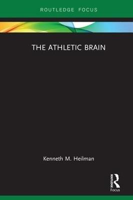 The Athletic Brain - Kenneth M. Heilman - cover