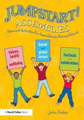 Jumpstart! Assemblies: Ideas and Activities For Assemblies in Primary Schools - John Foster - cover