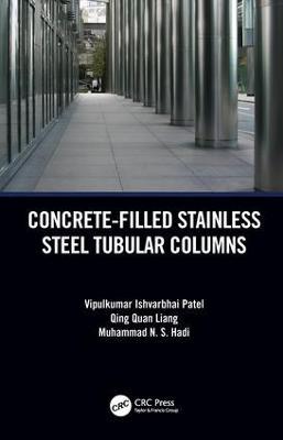 Concrete-Filled Stainless Steel Tubular Columns - Vipulkumar Patel,Qing Quan Liang,Muhammad Hadi - cover
