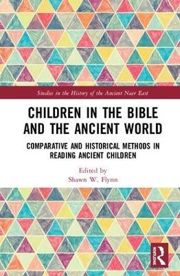 Children in the Bible and the Ancient World: Comparative and Historical Methods in Reading Ancient Children - cover