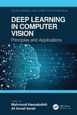 Deep Learning in Computer Vision: Principles and Applications