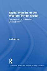 Global Impacts of the Western School Model: Corporatization, Alienation, Consumerism