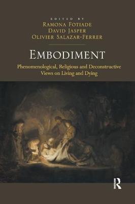 Embodiment: Phenomenological, Religious and Deconstructive Views on Living and Dying - cover