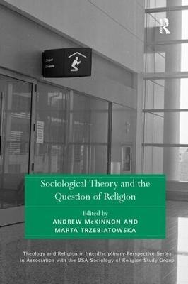 Sociological Theory and the Question of Religion - cover