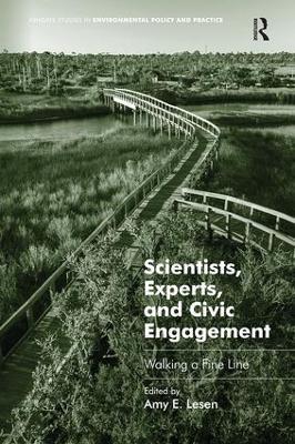 Scientists, Experts, and Civic Engagement: Walking a Fine Line - Amy E. Lesen - cover