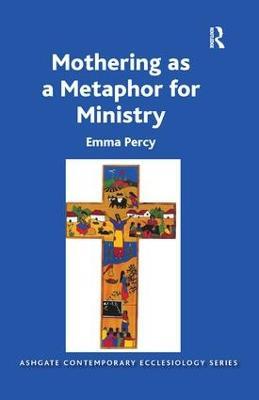 Mothering as a Metaphor for Ministry - Emma Percy - cover