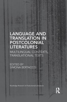 Language and Translation in Postcolonial Literatures: Multilingual Contexts, Translational Texts - cover