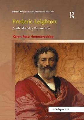 Frederic Leighton: Death, Mortality, Resurrection - Keren Rosa Hammerschlag - cover