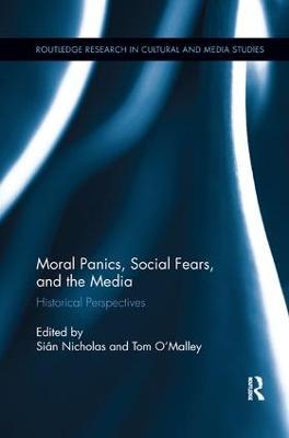 Moral Panics, Social Fears, and the Media: Historical Perspectives - cover