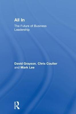All In: The Future of Business Leadership - David Grayson,Chris Coulter,Mark Lee - cover
