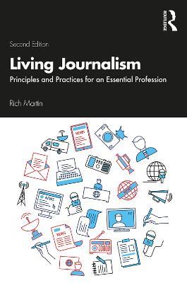 Living Journalism: Principles and Practices for an Essential Profession - Rich Martin - cover