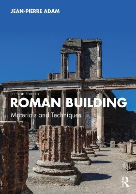 Roman Building: Materials and Techniques - Jean-Pierre Adam - cover