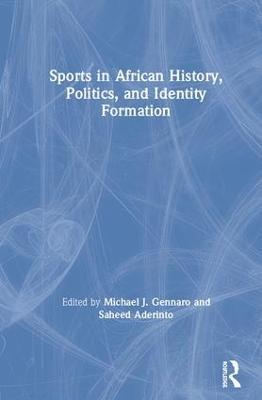 Sports in African History, Politics, and Identity Formation - cover