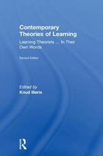 Contemporary Theories of Learning: Learning Theorists … In Their Own Words