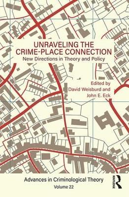 Unraveling the Crime-Place Connection, Volume 22: New Directions in Theory and Policy - cover