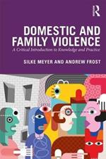 Domestic and Family Violence: A Critical Introduction to Knowledge and Practice
