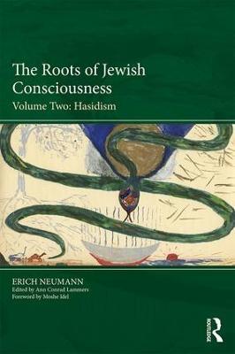 The Roots of Jewish Consciousness, Volume Two: Hasidism - Erich Neumann - cover