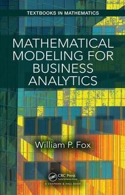 Mathematical Modeling for Business Analytics - William Fox - cover