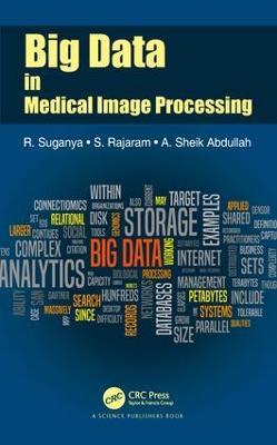 Big Data in Medical Image Processing - R. Suganya,S. Rajaram,A. Sheik Abdullah - cover