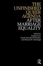 The Unfinished Queer Agenda After Marriage Equality