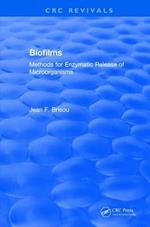 Revival: Biofilms (1995): Methods for Enzymatic Release of Microorganisms
