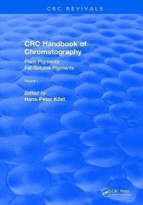 Revival: CRC Handbook of Chromatography (1988): Volume I: Plant Pigments - Hans-Peter Kost - cover