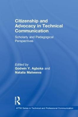 Citizenship and Advocacy in Technical Communication: Scholarly and Pedagogical Perspectives - cover