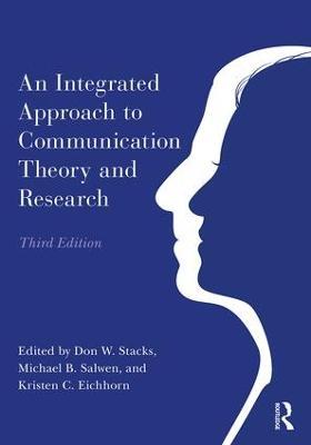 An Integrated Approach to Communication Theory and Research - cover