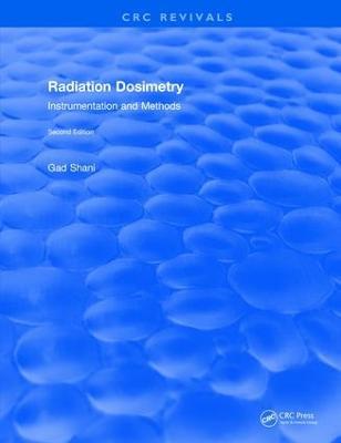 Revival: Radiation Dosimetry Instrumentation and Methods (2001): Instrumentation and Methods - Gad Shani - cover