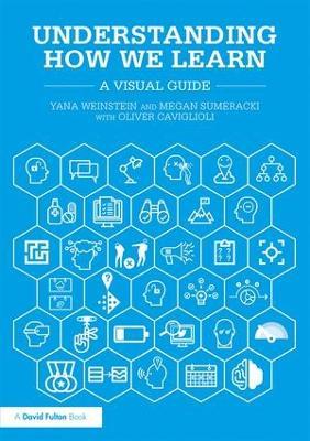 Understanding How We Learn: A Visual Guide - Yana Weinstein,Megan Sumeracki,Oliver Caviglioli - cover