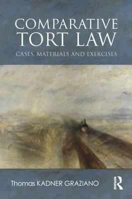 Comparative Tort Law: Cases, Materials, and Exercises - Thomas Kadner-Graziano - cover