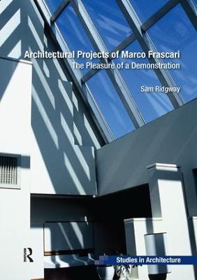 Architectural Projects of Marco Frascari: The Pleasure of a Demonstration - Sam Ridgway - cover