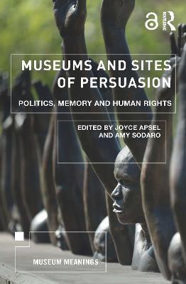 Museums and Sites of Persuasion: Politics, Memory and Human Rights - cover