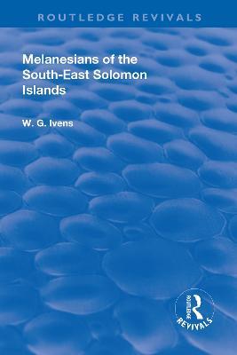 Revival: Melanesians of the South-East Solomon Islands (1927) - Walter George Ivens - cover